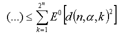 (...) <= sum(k=1..2^n) E^0[d(n,alfa,k)^2]